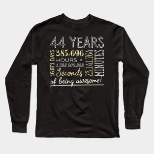 44th Birthday Gifts - 44 Years of being Awesome in Hours & Seconds Long Sleeve T-Shirt